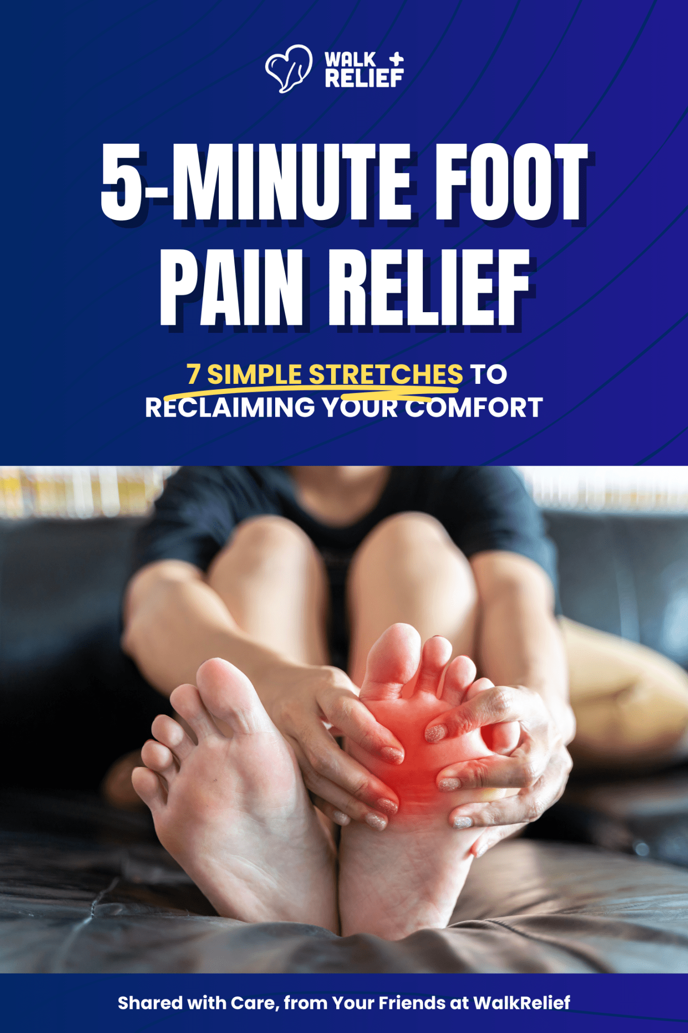 5 - Minute Foot Pain Relief: 7 Simple Stretches to Reclaiming Your Comfort - WalkRelief